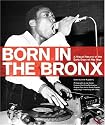 Born in the Bronx: An Original Record of the Early Days of Hip Hop