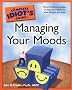 The Complete Idiot's Guide to Managing Your Moods (Complete Idiot's Guides (Lifestyle Paperback))