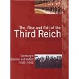 The Rise and Fall of the Third Reich, an Illustrated History, Germany's Victories and Defeat 1939-1945 by Chris Bishop and David Jordan