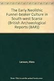 The early Neolithic funnel-beaker culture in South-west Scania, Sweden : social and economic change 3000-2500 B.C.