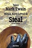 Tales Mark Twain Would Have Loved to Steal