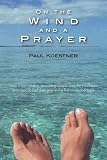 On the Wind and a Prayer: How a fair-weather day-sailing couple from the Northeast managed to find their way to the Bahamas and back