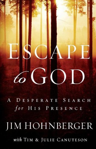 Escape to God: A Desperate Search for His Presence