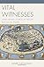 Vital Witnesses: Using Primary Sources in History and Social Studies