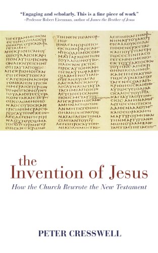 The Invention of Jesus: How the Church Rewrote the New Testament