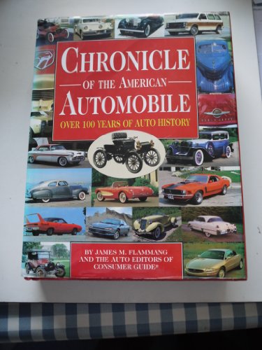 Chronicle of  the American Automobile: Over 100 Years of Auto History