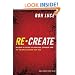 Recreate: Building a Culture in Your Home Stronger than the Culture Deceiving Your Kids - Small-Group Study Guide