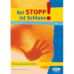 Bei STOPP ist Schluss!: Werte und Regeln vermitteln. Klasse 1-10