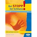 Bei STOPP ist Schluss!: Werte und Regeln vermitteln. Klasse 1-10
