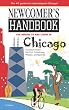 Newcomer's Handbook For Moving to and Living in Chicago: Including Evanston, Oak Park, Schaumburg, Wheaton, and Naperville (Newcomer's Handbook for Chicago)