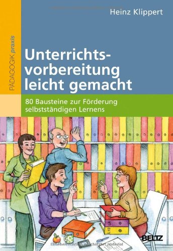 Unterrichtsvorbereitung leicht gemacht: 80 Bausteine zur Förderung selbstständigen Lernens
