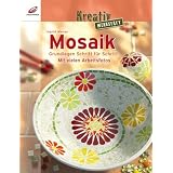 Kreativ Werkstatt: Mosaik. Grundlagen Schritt f�r Schrittvon "Ingrid Moras"