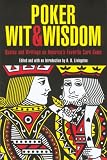 Poker Wit & Wisdom: Quotes and Writings on America’s Favorite Card Game