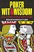 Poker Wit & Wisdom: Quotes and Writings on America's Favorite Card Game