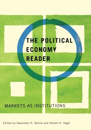 The Political Economy Reader: Markets as Institutions
 From Routledge