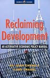 Cover of Reclaiming Development by Ha-Joon Chang Ilene Grabel 1842772015