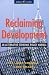 Reclaiming Development: An Alternative Economic Policy Manual (Global Issues)