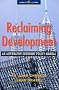 Reclaiming Development: An Economic Policy Handbook for Activists and Policymakers: An Alternative Economic Policy Manual (Global Issues)