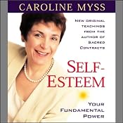 Self-Esteem: Your Fundamental Power | [Caroline Myss]