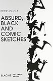 Absurd, black and comic sketches