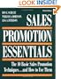 Sales Promotion Essentials : The 10 Basic Sales Promotion Techniques... and How to Use Them