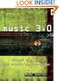 Music 3.0: A Survival Guide for Making Music in the Internet Age (Music Pro Guides)