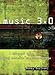 Music 3.0: A Survival Guide for Making Music in the Internet Age (Music Pro Guides)