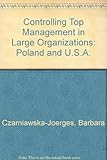 Controlling top management in large organisations : Poland and U.S.A.