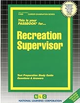 Recreation Supervisor(Passbooks) (Career Examination Passbooks) Recreation Supervisor(Passbooks) (Career Examination Passbooks)