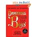 Dangerous Book for Boys: Das einzig wahre Handbuch f�r V�ter und ihre S�hne