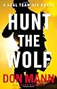 Hunt the Wolf: A SEAL Team Six Novel