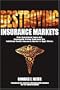 Destroying Insurance Markets: How Guaranteed Issue and Community Rating Destroyed the Individual Health Insurance Market in Eight States