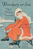 Wonders On Ice: Figure Skating in Minnesota