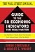 The WSJ Guide to the 50 Economic Indicators That Really Matter: From Big Macs to 