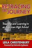 Retracing the Journey: Teaching and Learning in an American High School (0) (0)