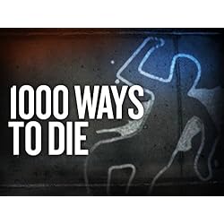 1000 Ways To Die