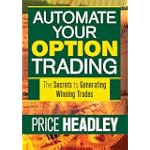 Automate Your Option Trading: The Secrets to Generating Winning Trades