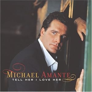Tell Her I Love Her by Michael Amante, Charles Danvers, Roy / Melson, Joe Orbison, Leslie David Reid, and Nicholas Brodszky (Audio CD - 2003)