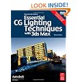 Essential CG Lighting Techniques with 3ds Max (Autodesk Media and Entertainment Techniques)