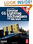 Essential CG Lighting Techniques with 3ds Max, Third Edition (Autodesk Media and Entertainment Techniques)