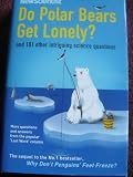 Do polar bears get lonely? : and 101 other intriguing science questions : more questions and answers from the popular 'Last Word' column