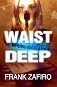 Waist Deep (Stefan Kopriva Mystery)