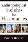 Anthropological Insights for Missionaries