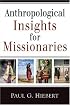 Anthropological Insights for Missionaries