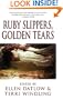Ruby Slippers, Golden Tears