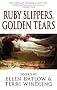 Ruby Slippers, Golden Tears