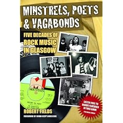 Minstrels, Poets and Vagabonds: A History of Rock Music in Glasgow