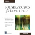 SQL Server 2005 for Developers by Robert Ericsson and Jason Cline