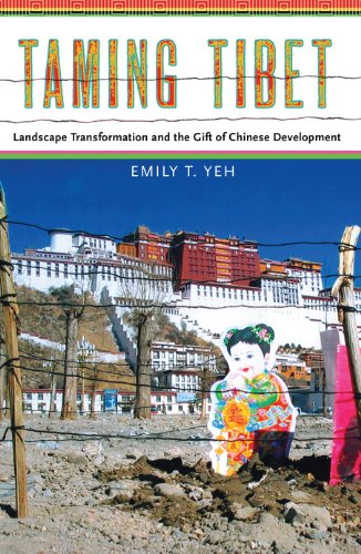 Taming Tibet: Landscape Transformation and the Gift of Chinese Development (Studies of the Weatherhead East Asian Institute, Columbia University)