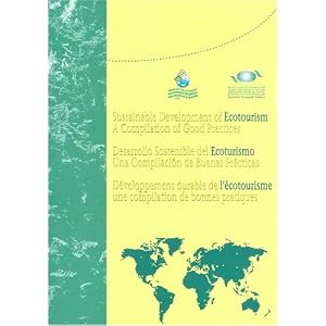 Sustainable Development of Ecotourism - A Compilation of Good Practices by World Tourism Organization (UNWTO)